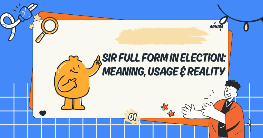 Sir Full Form in Election: Meaning, Usage & Reality