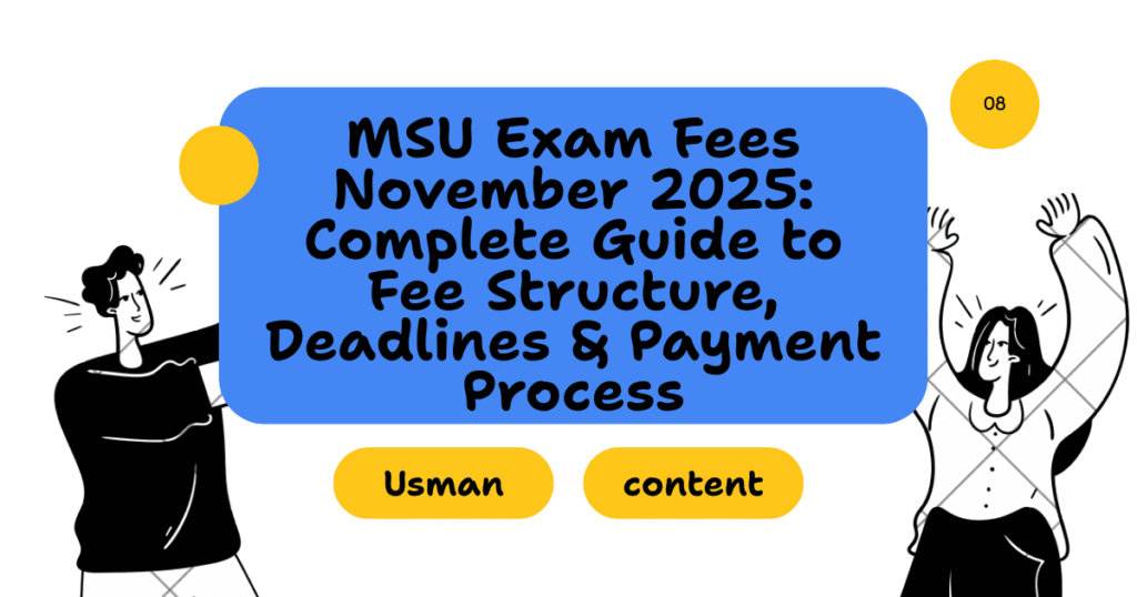 MSU Exam Fees November 2025: Complete Guide to Fee Structure, Deadlines & Payment Process