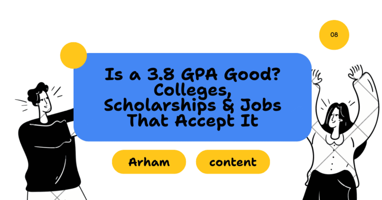 Is a 3.8 GPA Good? Colleges, Scholarships & Jobs That Accept It