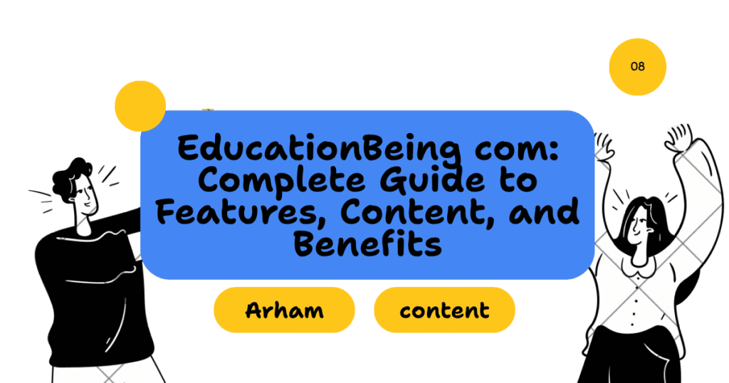 EducationBeing com: Complete Guide to Features, Content, and Benefits