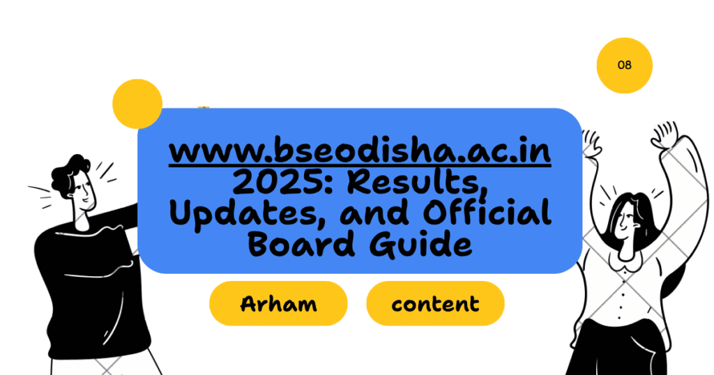 www.bseodisha.ac.in 2025: Results, Updates, and Official Board Guide