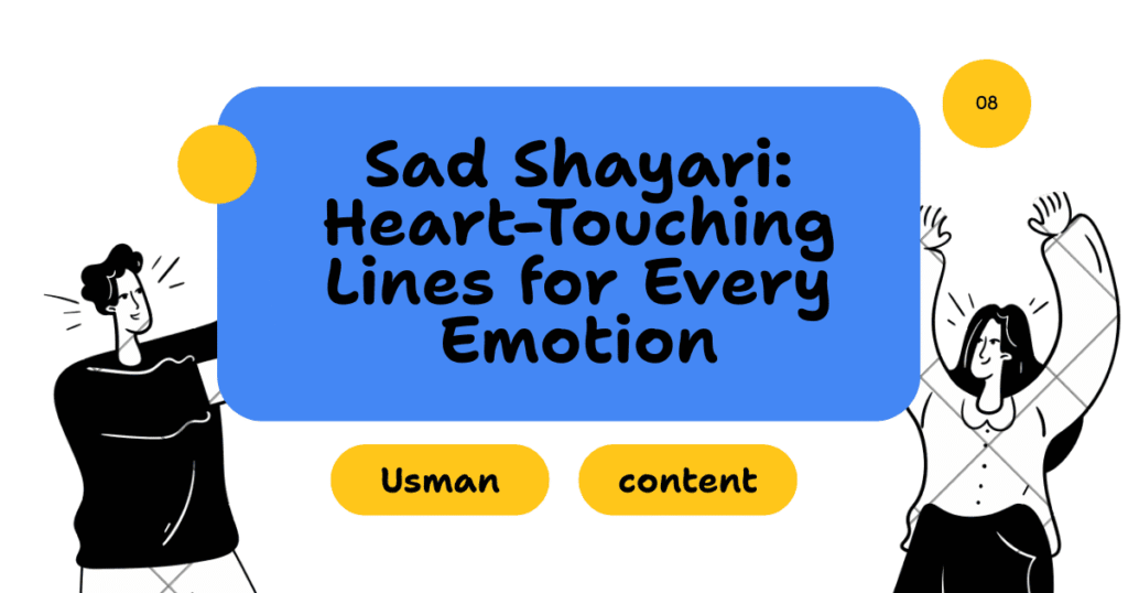 Sad Shayari: Heart-Touching Lines for Every Emotion