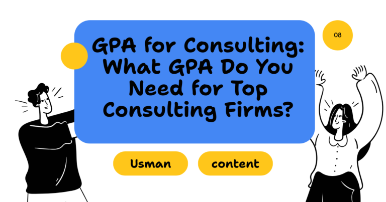 GPA for Consulting: What GPA Do You Need for Top Consulting Firms?
