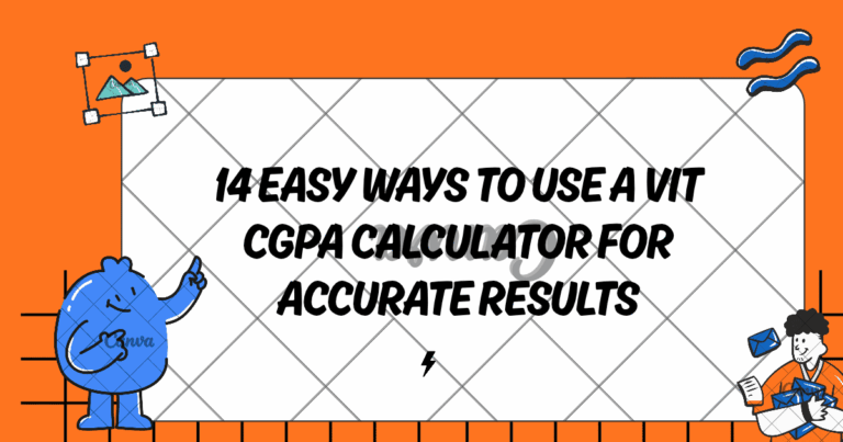 14 Easy Ways to Use a VIT CGPA Calculator for Accurate Results