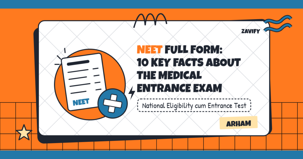 NEET Full Form: 10 Key Facts About the Medical Entrance Exam